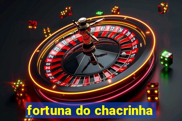 fortuna do chacrinha